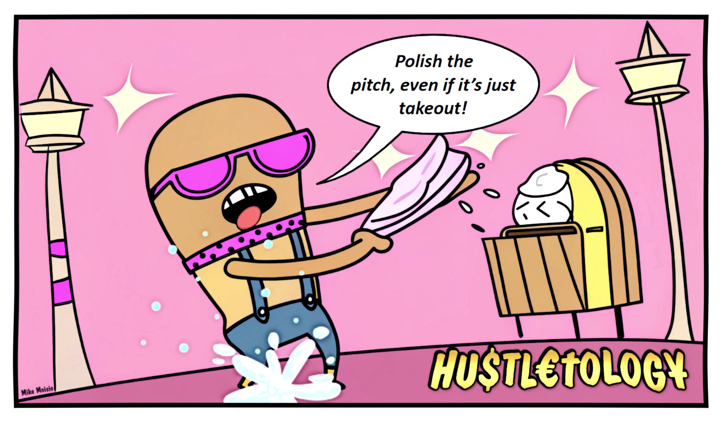 Polish the pitch, even if…